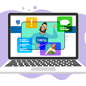 Illustration of a laptop. CMTO's website appears on the screen with a person holding the CMTO shield logo surrounded by several floating coloured boxes representing various functions of the College.
