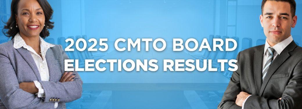 Two people standing with arms crossed; text reads “2025 CMTO Board Elections Results”.